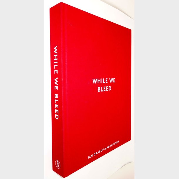 While We Bleed: Jan Grarup &amp; Adam Holm