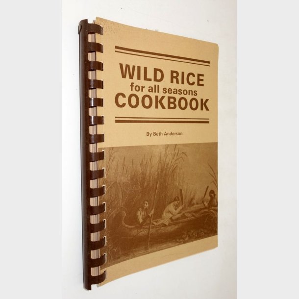 Wild Rice for all seasons Cookbook: Beth Anderson